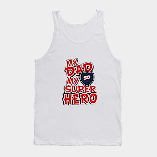 My Dad My Super Hero Tank Top